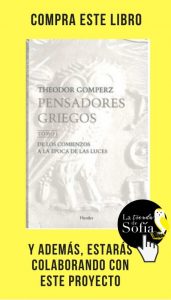 Los tres tomos de Pensadores griegos, de Gomperz (Herder).