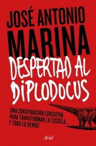 "Despertad al diplodocus", de José Antonio Marina, publicado por Ariel.
