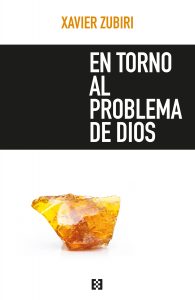 Sobre el problema de Dios "En torno al problema de Dios", de Xavier Zubiri, publicado por Ediciones Encuentro.
