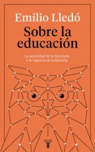 "Sobre la educación", de Emilio Lledó, publicado por Taurus.