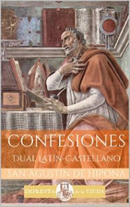 San Agustín, primer doctor de la iglesia cristiana "Confesiones", editorial Imprenta de la viuda.
