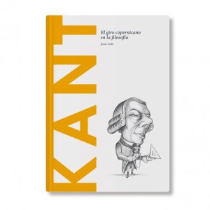Kant: la filosofía lo es todo "Kant. El giro copernicano en la filosofía", de Joan Solé, formó parte de la Biblioteca Descubrir la filosofía, que dirigió Manuel Cruz.