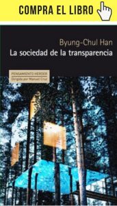 Byung-Chul Han: contra el capitalismo y la esclavitud La sociedad de la transparencia, de Byung-Chul Han (Herder).