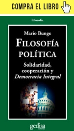 Filosofía política. Solidaridad, cooperación y democracia integral, de Bunge (Laetoli).