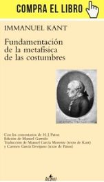 Kant: la filosofía lo es todo Fundamentación de la metafísica de las costumbres, de Kant (Tecnos).