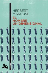 Hacia el individuo multidimensional "El hombre unidimensional", de Herbert Marcuse, editado por Austral.
