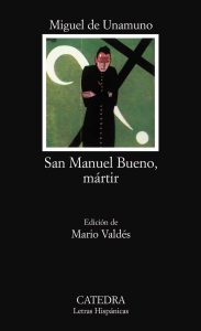 El estigma actual hacia las personas religiosas "San Manuel Bueno, mártir" de Miguel de Unamuno, en edición de Cátedra.