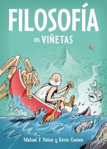Conocer la filosofía con un cómic Portada completa del libro "Filosofía en viñetas", de Michael F. Patton (textos) y Kevin Cannon (ilustraciones), editado por DeBolsillo.