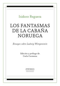 Isidoro Reguera: "Lenguaje y pensamiento son la misma cosa" Aparte de traducciones, Reguera tiene una ingente producción propia sobre los autores que más le han interesado. "Los fantasmas de la cabaña noruega", editado por Athenaica, reúne ensayos sobre Wittgenstein.