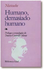 Nietzsche, amar la vida "Humano, demasiado humano", de Nietzsche, publicado por Edaf.