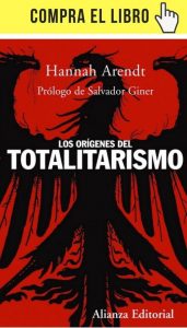 Los orígenes del totalitarismo, de Arendt (Alianza).