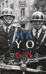 Mayo del 68: fin de fiesta, de Gabriel Albiac (Ed. Confluencias) Mayo del 68: fin de fiesta, de Gabriel Albiac (Ed. Confluencias)