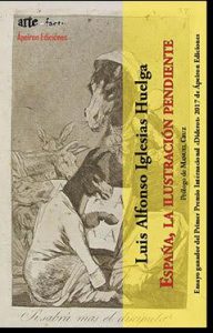 La Ilustración y la educación pendientes en España "España, la Ilustración pendiente", de Luis Alfonso Iglesias, con prólogo de Manuel Cruz, publicado por Ápeiron Ediciones. El propio autor nos habla aquí sobre el libro.