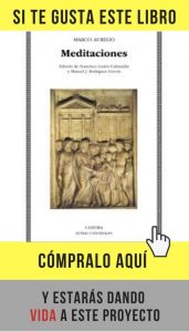 «Meditaciones», la guía para bien vivir Meditaciones, de Marco Aurelio, en edición de Cátedra.