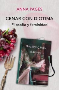 Diotima y el papel de las mujeres en la sabiduría "Cenar con Diotima. Filosofía y feminidad", de Anna Pagès, publicado por Herder.