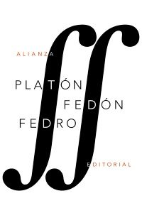 "Fedón" y "Fedro", de Platón, editados por Alianza Editorial.