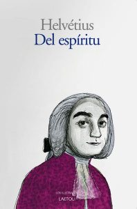 Ilustrados radicales y vencidos "Del espíritu", de Helvétius, publicado por Laetoli.