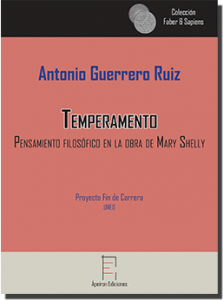 Filosofía y pensamiento en la obra de Mary Shelley "Temperamento: Pensamiento filosófico en la obra de Mary Shelley", de Antonio Guerrero (Editorial Apeirón)