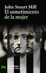 5 lecciones (no de feminismo) de la biblia del feminismo "El sometimiento de la mujer", en versión de Alianza Editorial.