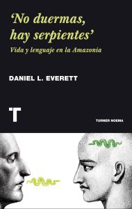 Tom Wolfe: puro lenguaje "No duermas, hay serpientes", de Daniel Everett, editado por Turner.