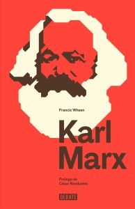 "Karl Marx", de Francis Wheen, editado por Debate.