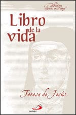 Teresa de Ávila: vivir, pensar, sufrir, amar "Libro de la vida", de Teresa de Jesús, publicado por San Pablo.