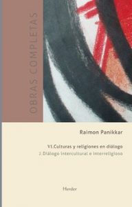 "Obras completas. Vol. 2: Culturas y religiones en diálogo", de Raimon Panikkar, publicado por Herder.