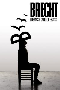 El suicidio como suprema libertad "Poemas y canciones de Bertolt Brecht", publicado por Alianza Editorial.