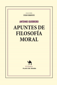Un análisis profundo sobre la ética y la moral "Apuntes de filosofía moral", Antonio Guerrero (Playa de Ákaba)
