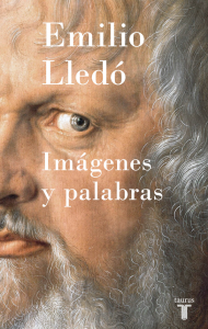 Breve diccionario del pensamiento de Emilio Lledó "Imágenes y palabras", de Lledó, editado por Taurus.