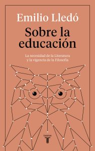 "Sobre la educación", de Lledó, edición de Taurus.