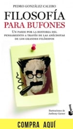 Grandes anécdotas de la filosofía (que no son inocentadas) "Filosofía para bufones", de Pedro González Calero, editado por Booket.