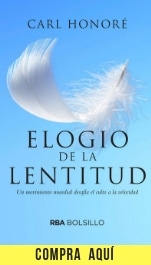 El tiempo humano y el tiempo divino "Elogio de la lentitud", de Carl Honoré (RBA).