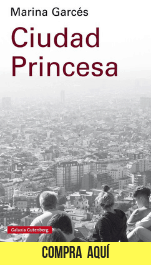 "Ciudad Princesa", de Marina Garcés, en Galaxia Gutenberg.