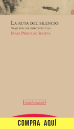 "La ruta del silencio: viaje por los libros del Tao", de Iñaki Preciado Idoeta (Trotta). "La ruta del silencio: viaje por los libros del Tao", de Iñaki Preciado Idoeta (Trotta).