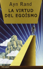 Ayn Rand: defensora de la razón y la libertad individual "La virtud del egoísmo", Ayn Rand. Grito sagrado.
