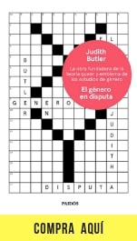 10 filósofas que piensan el feminismo (y una que propone repensarlo) "El género en disputa", de Judith Butler (Paidós).