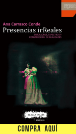 Ana Carrasco: "Las formas más crueles del mal se han ejercido sobre la mujer" "Presencias irReales", de Ana Carrasco Conde (Plaza y Valdés).