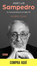 José Luis Sampedro. Un renacentista en el siglo XX, de Andrés Sorel (Debate)