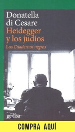 "Heidegger y los judíos. Los Cuadernos negros", de Donatella Di Cesare (Gedisa).