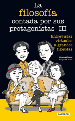 Una charla con las grandes filósofas de la historia "La filosofía contada por sus protagonistas III: Entrevistas virtuales con las grandes filósofas" de José Antonio Baigori (Laberinto)