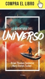 7 metáforas para explicar el universo La aventura del universo, de Brian Thomas Swimme y Mary Evelyn Tucker es un libro + CD editado por Herder.