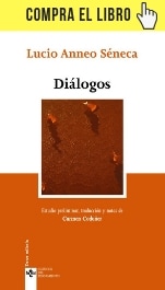 "Diálogos", Lucio Anneo Séneca ( Tecnos).