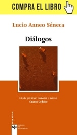 Guía rápida para entender a los estoicos "Diálogos", Lucio Anneo Séneca ( Tecnos).