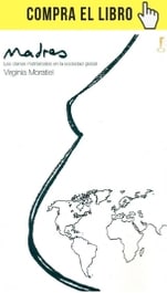 La próxima eres tú (sobre la violencia de género) Madres. Los clanes matriarcales en la sociedad global, de Virginia Moratiel (Ediciones Xorki).