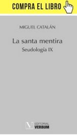 La santa mentira y los usos del miedo La santa mentira, de Miguel Catalán (Editorial Verbum).