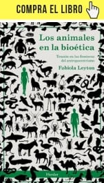Claves éticas para respetar a los animales Los animales en la bioética, de Fabiola Leyton (Herder).