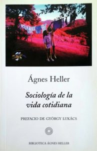 Sociología de la vida cotidiana, de Heller.