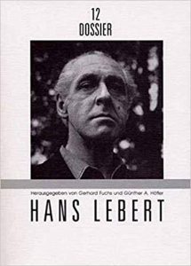 Portada de la monografía dedicada a Hans Lebert, editada por Droschl. En ella se incluye un capítulo dedicado a la recepción de Lebert en España que firma Georg, Pichler, profesor en la universidad de Alcalá. 