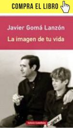 La imagen de tu vida, de Javier Gomá (Galaxia Gutenberg) La imagen de tu vida, de Javier Gomá (Galaxia Gutenberg)
